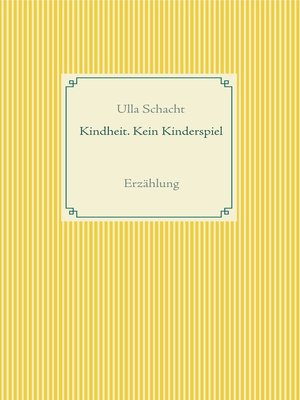 cover image of Kindheit. Kein Kinderspiel